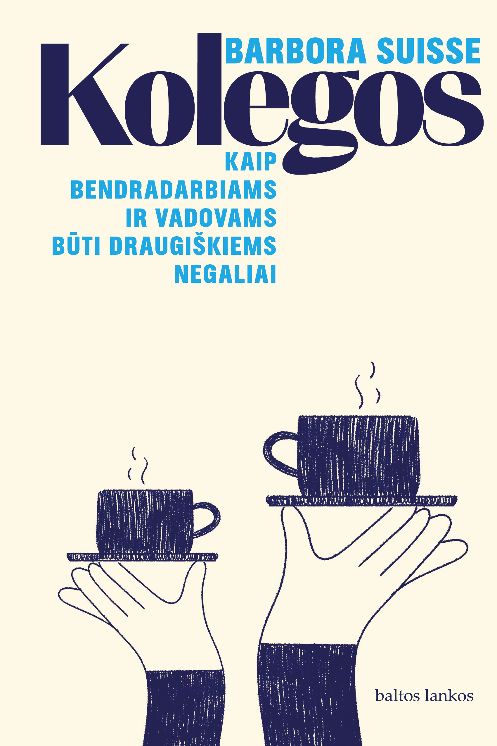Viršelyje pavaizduotos dvi rankos, laikančios kavos puodelius ant lėkštučių. Nurodytas autorės vardas Barbora Suisse ir leidykla „Baltos lankos“.