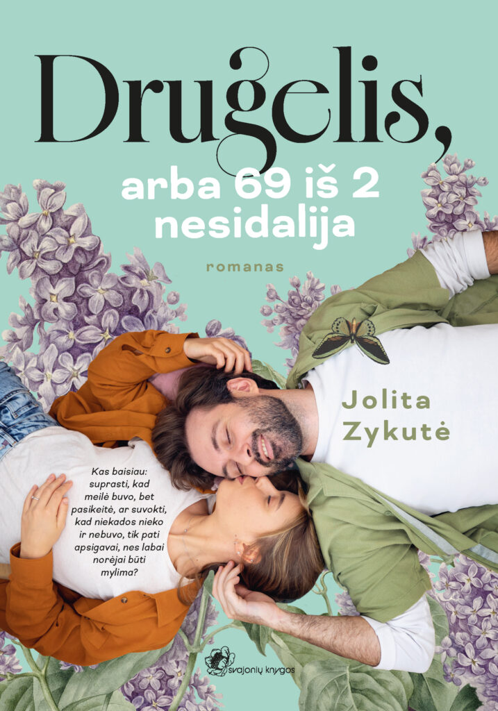 Viršelyje turkio spalvos fone, didelėse violetinių alyvinių žiedų kekėse gulinti pora. Į juos žiūrime iš viršaus, jie guli šonu, vaikinas – aukščiau. Jie abu užsimerkę. Mergina pasukusi galvą į šoną, lūpomis švelniai liečia jo akies kamputį. Jie abu rudaplaukiai, abu vilki baltus marškinėlius. Mergina dar vilki garstyčių spalvos švarkelį, o barzdotas vaikinas – žalsvus marškinius. Ji vilki šviesiai mėlynus džinsus. Jie abu rankomis liečia vienas kito galvą. Jam ant marškinių tupi žalsvas drugelis. Viršelio viršuje užrašytas knygos pavadinimas „Drugelis, arba 69 iš 2 nesidalija“. Žodis „drugelis“ juodos spalvos, likę pavadinimo žodžiai balti. Žemiau žalsvomis raidėmis užrašyta „romanas“. Dar žemiau dešinėje ant vaikino baltos palaidinės žaliai užrašyta knygos autorė: Jolita Zykutė. Jai ant baltos palaidinės juodai užrašyta citata iš knygos: „Kas baisiau: suprasti, kad meilė buvo, bet pasikeitė, ar suvokti, kad niekados nieko ir nebuvo, tik pati apsigavai, nes labai norėjai būti mylima?“. Viršelio apačioje centre juodas leidyklos „Svajonių knygos“ logotipas.